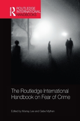 The Routledge International Handbook on Fear of Crime - 