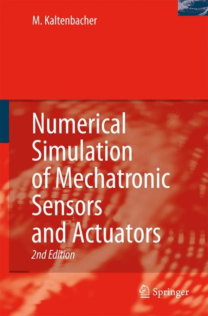 Numerical Simulation of Mechatronic Sensors and Actuators - Manfred Kaltenbacher