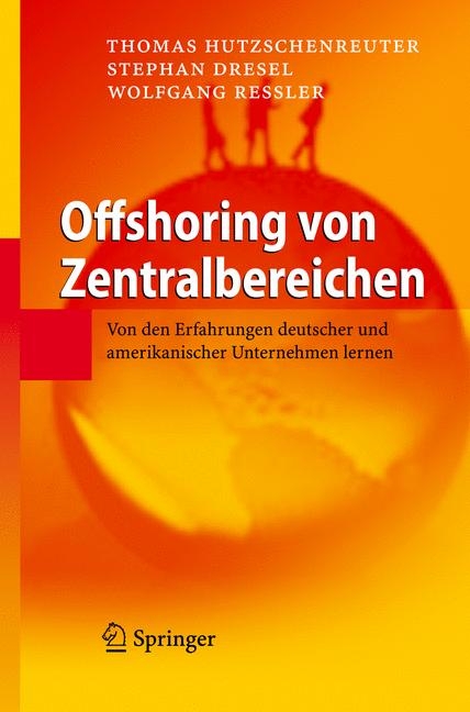 Offshoring von Zentralbereichen - Thomas Hutzschenreuter, Stephan Dresel, Wolfgang Ressler