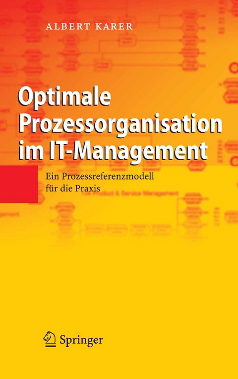 Optimale Prozessorganisation im IT-Management -  Albert Karer