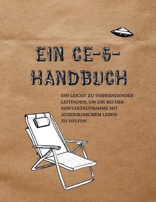 Ein CE-5-Handbuch - Ciela Hatch, Mark Koprowski