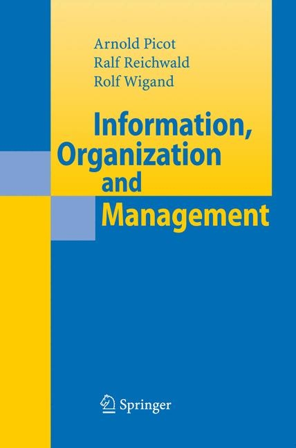 Information, Organization and Management - Ralf Reichwald, Rolf T. Wigand