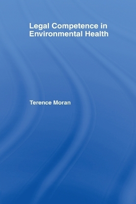 Legal Competence in Environmental Health - Terence Moran