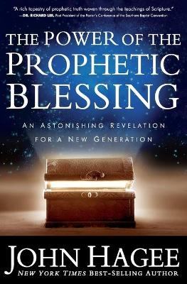 THE POWER OF THE PROPHETIC BLESSING - John Hagee