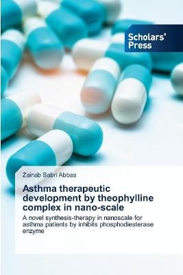 Asthma therapeutic development by theophylline complex in nano-scale - Zainab Sabri Abbas