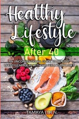 Healthy lifestyle after 40 - Tamaya Eden