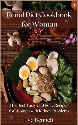 Renal Diet Cookbook for Woman - Eva Bennett