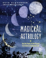 Magickal Astrology - Alexander, Skye