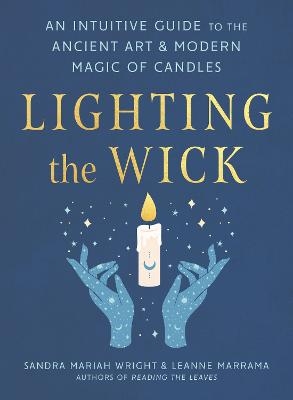 Lighting the Wick - Sandra Mariah Wright, Leanne Marrama