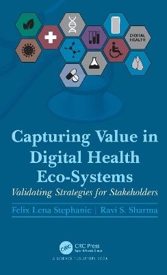 Capturing Value in Digital Health Eco-Systems - Felix Lena Stephanie, Ravi S. Sharma