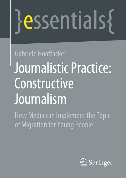Journalistic Practice: Constructive Journalism - Gabriele Hooffacker