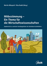 Mitbestimmung - Ein Thema für die Wirtschaftswissenschaften - 