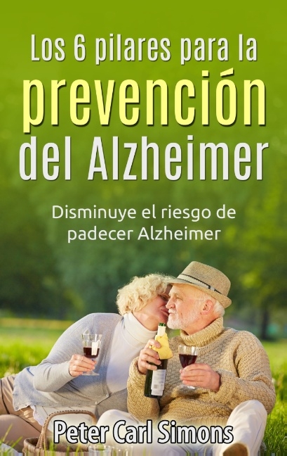 Los 6 pilares para la prevenci�n del Alzheimer - Peter Carl Simons