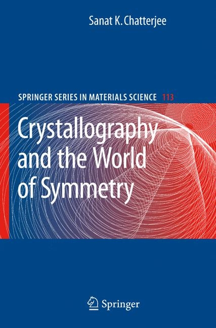 Crystallography and the World of Symmetry - Sanat K. Chatterjee