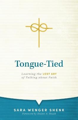 Tongue-Tied - Sara Wenger Shenk