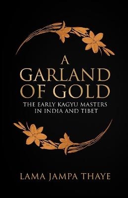 A Garland of Gold - Jampa Thaye