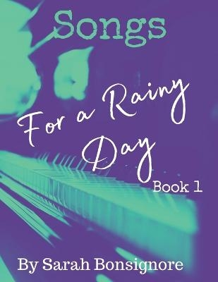 Songs For A Rainy Day Book 1 - Sarah Jane Bonsignore