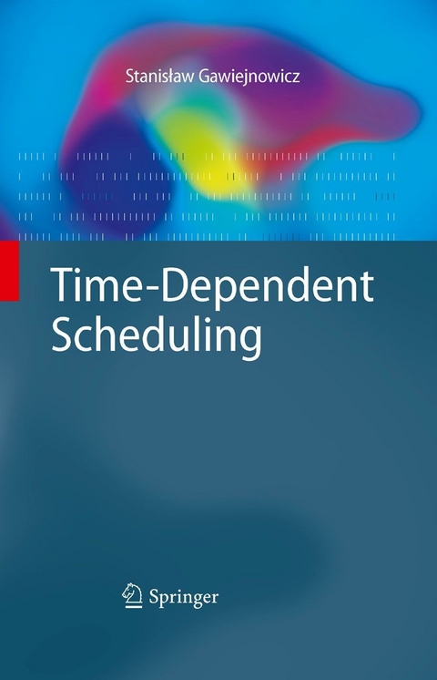 Time-Dependent Scheduling - Stanislaw Gawiejnowicz