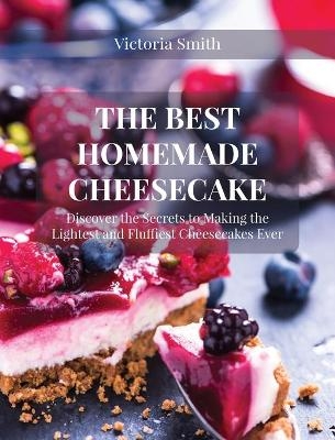 The Best Homemade Cheesecake - Victoria Smith