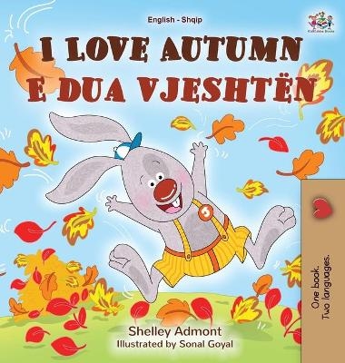 I Love Autumn (English Albanian Bilingual Book for Kids) - Shelley Admont, KidKiddos Books