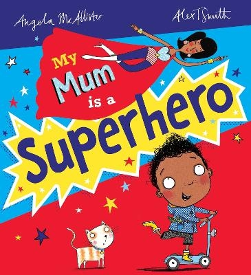 My Mum is a Superhero (NE) - Angela McAllister