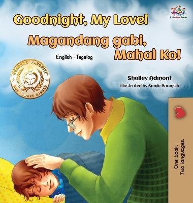 Goodnight, My Love! (English Tagalog Bilingual Book) - Shelley Admont, KidKiddos Books