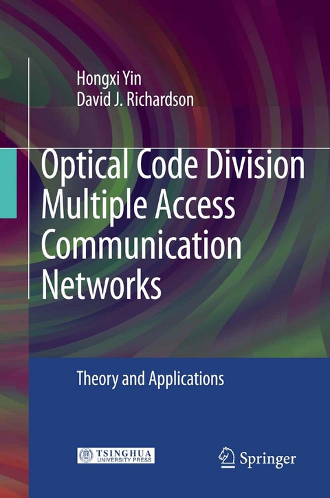 Optical Code Division Multiple Access Communication Networks - Hongxi Yin, David J. Richardson