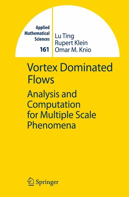 Vortex Dominated Flows - Lu Ting, Rupert Klein, Omar M Knio