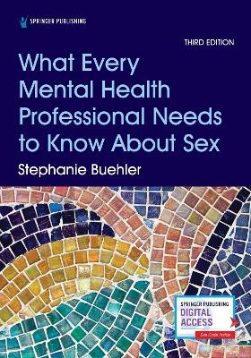 What Every Mental Health Professional Needs to Know About Sex - Stephanie Buehler