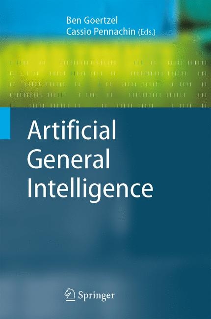 Artificial General Intelligence -  Ben Goertzel,  Cassio Pennachin