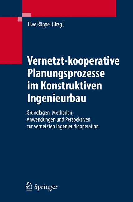 Vernetzt-kooperative Planungsprozesse im Konstruktiven Ingenieurbau - 
