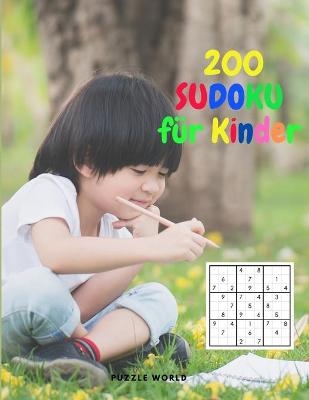 200 Sudoku f�r Kinder -  Puzzle World