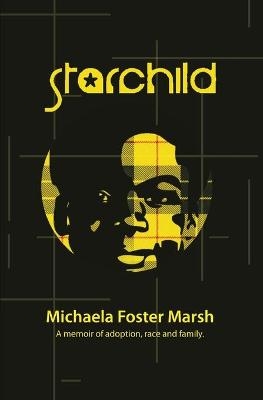 Starchild - Michaela Foster Marsh