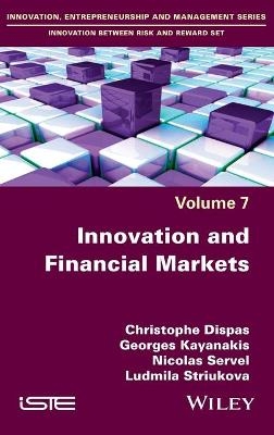 Innovation and Financial Markets - Christophe Dispas, Georges Kayanakis, Nicolas Servel, Ludmila Striukova