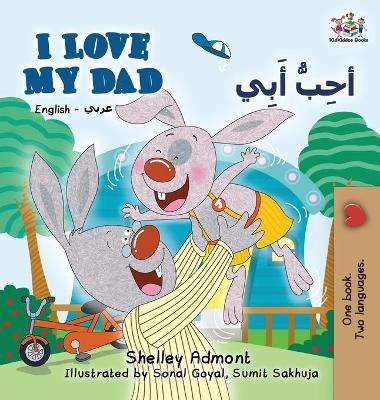 I Love My Dad (English Arabic Bilingual Book) - Shelley Admont, KidKiddos Books