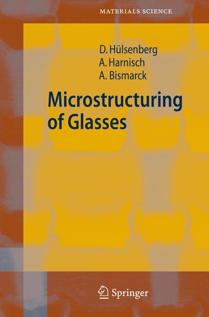 Microstructuring of Glasses - Dagmar Hülsenberg, Alf Harnisch, Alexander Bismarck