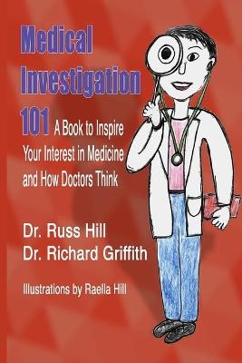 Medical Investigation 101 - Dr Russ Hill, Dr Richard Griffith