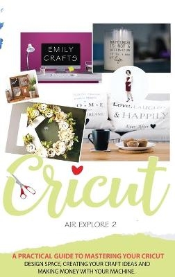 Cricut Explore Air 2 - Emily Crafts