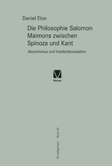 Die Philosophie Salomon Maimons zwischen Spinoza und Kant - Daniel Elon