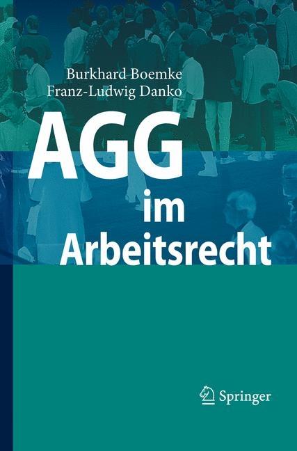AGG im Arbeitsrecht - Burkhard Boemke, Franz-Ludwig Danko