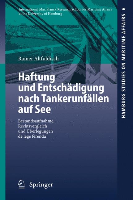 Haftung und Entschädigung nach Tankerunfällen auf See - Rainer Altfuldisch