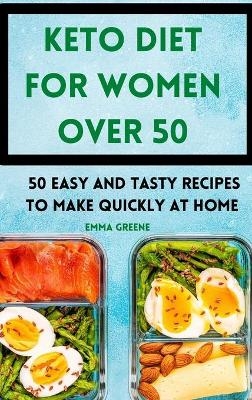 Keto Diet for Women Over 50 -  Emma Greene