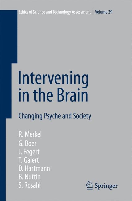 Intervening in the Brain - Reinhard Merkel, G. Boer, J. Fegert, T. Galert, D. Hartmann, B. Nuttin, S. Rosahl