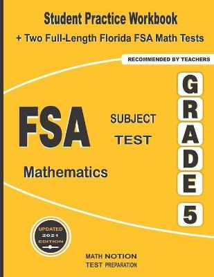 FSA Subject Test Mathematics Grade 5 -  Math Notion, Michael Smith