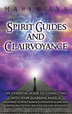 Spirit Guides and Clairvoyance - Mari Silva