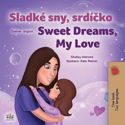 Sweet Dreams, My Love (Czech English Bilingual Book for Kids) - Shelley Admont, KidKiddos Books