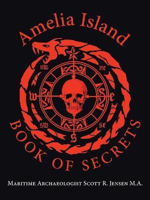 Amelia Island Book of Secrets - Maritime Archaeologist Scot Jensen M a