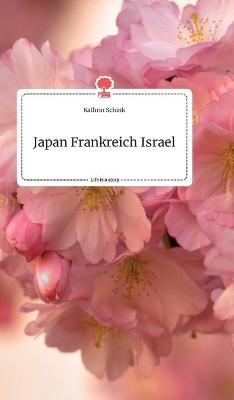 Japan Frankreich Israel. Life is a Story - story.one - Kathrin Schink