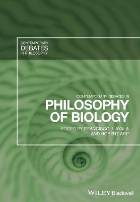 Contemporary Debates in Philosophy of Biology - 
