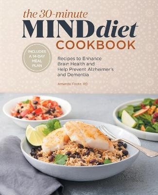 The 30-Minute MIND Diet Cookbook - Amanda Foote